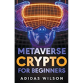 Metaverse Crypto For Beginners