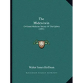 The Midewiwin: Or Grand Medicine Society Of The Ojibwa (1891)