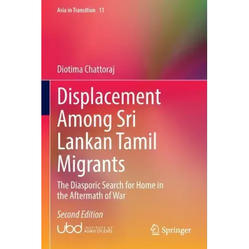 Displacement Among Sri Lankan Tamil Migrants: The Diasporic Search for Home in the Aftermath of War