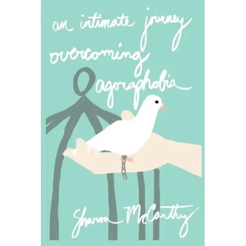 An Intimate Journey Overcoming Agoraphobia