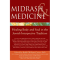 Midrash & Medicine: Healing Body and Soul in the Jewish Interpretive Tradition