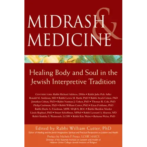 Midrash & Medicine: Healing Body and Soul in the Jewish Interpretive Tradition