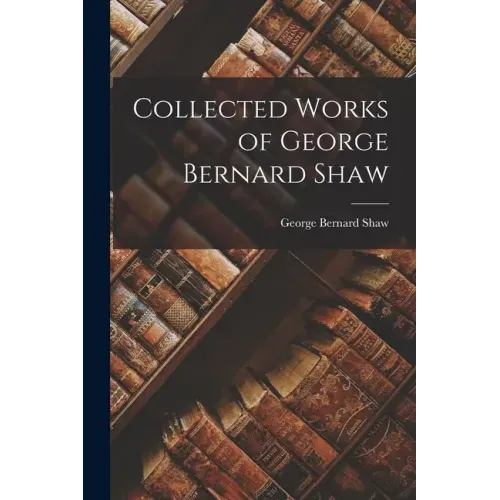 Collected Works of George Bernard Shaw