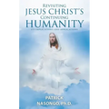 Revisiting Jesus Christ's Continuing Humanity: Its Implications and Applications