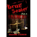 Drug Dealer part 4: Anarchy