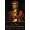 Lord Byron - The Deformed Transformed: "Friendship is Love without his wings!"