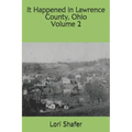 It Happened in Lawrence County, Ohio: volume 2