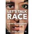 Let's Talk Race: A Guide for White People