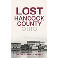 Lost Hancock County, Ohio