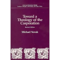 Toward a Theology of the Corporation (Studies in Religion, Philosophy, and Public Policy)