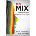RE: Mix: Transitioning Your Church to Living Color