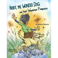 Abby, the Wonder Dog and her Warrior Princess