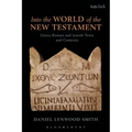 Into the World of the New Testament: Greco-Roman and Jewish Texts and Contexts
