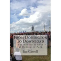 From Donington To Download: The History of Rock at Donington Park