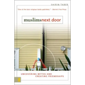 Muslims Next Door: Uncovering Myths and Creating Friendships