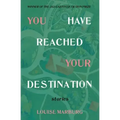 You Have Reached Your Destination