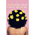 The Flowers That Grew from Me