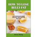 How to Lose Belly Fat: Easy Home Made Drinks That Will Help You Lose Belly Fat