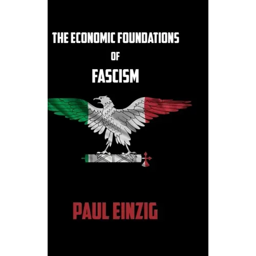 The Economic Foundations of Fascism