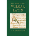 An Introduction to Vulgar Latin