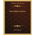 Man's Highest Purpose