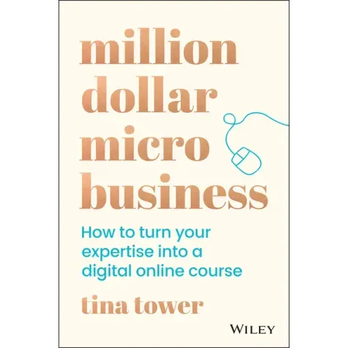 Million Dollar Micro Business: How to Turn Your Expertise Into a Digital Online Course