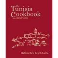 The Tunisia Cookbook: Healthy Red Cuisine from Carthage to Kairouan