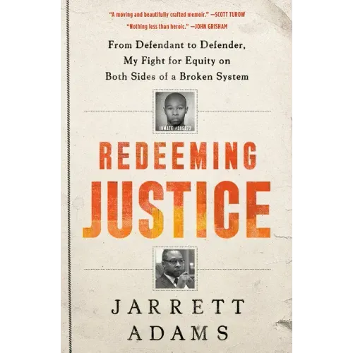 Redeeming Justice: From Defendant to Defender, My Fight for Equity on Both Sides of a Broken System