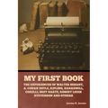 My First Book: The Experiences of Walter Besant, A. Conan Doyle, Kipling, Zanagwill, Corelli, Bret Harte, Robert Louis Stevenson and Others
