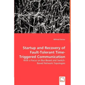 Startup and Recovery of Fault-Tolerant Time-Triggered Communication