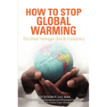 How to Stop Global Warming: The Great Hydrogen Diet & Conspiracy
