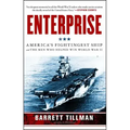 Enterprise: America's Fightingest Ship and the Men Who Helped Win World War II
