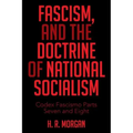 FASCISM, and The Doctrine of NATIONAL SOCIALISM: Codex Fascismo Parts Seven and Eight