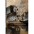 When Cows Wore Shoes