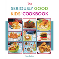 The Seriously Good Kids Cookbook