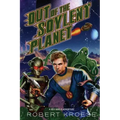 Out of the Soylent Planet