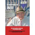 Unbroken Will: The Extraordinary Courage of an Ordinary Man The Story of Nazi Concentration Camp Survivor Leopold Engleitner, born 19