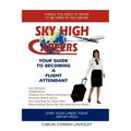 Sky High Careers: Your Guide to Becoming a Flight Attendant