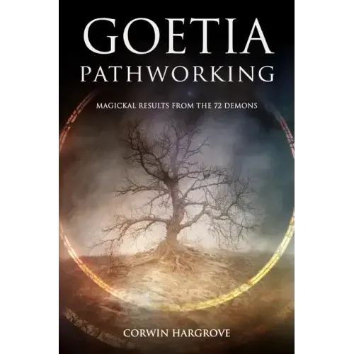 Goetia Pathworking: Magickal Results from The 72 Demons