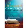 Undesigned Coincidences in the Writings Both of the Old and New Testament, an Argument of Their Veracity: With an Appendix, Containing Undesigned Coin