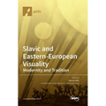 Slavic and Eastern-European Visuality: Modernity and Tradition