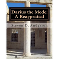 Darius the Mede: A Reappraisal
