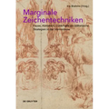 Marginale Zeichentechniken: Pause, Abklatsch, Cut&paste ALS Ästhetische Strategien in Der Vormoderne