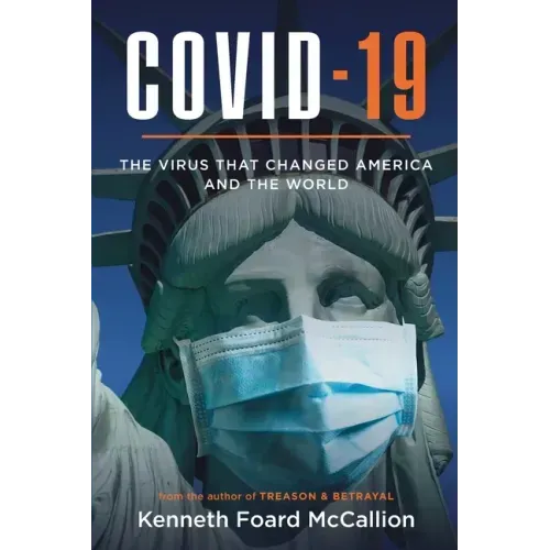 COVID-19 The Virus that changed America and the World