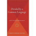 Divided by a Common Language: A Guide to British and American English