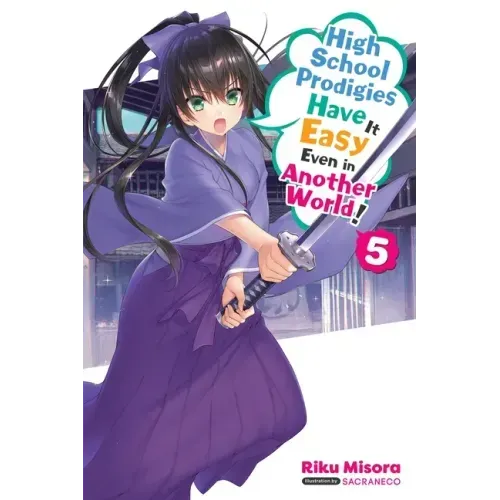 High School Prodigies Have It Easy Even in Another World!, Vol. 5 (Light Novel): Volume 5