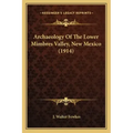 Archaeology of the Lower Mimbres Valley, New Mexico (1914)