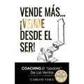 Vende más... ¡Vende desde el Ser!: Coaching, el "Update" de las Ventas