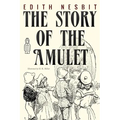 The Story of the Amulet: Illustrated