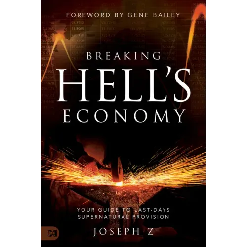 Breaking Hell's Economy: Your Guide to Last-Days Supernatural Provision